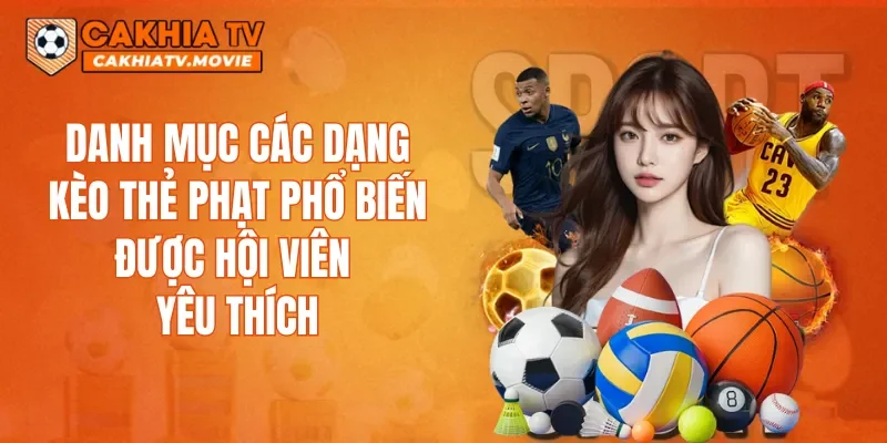 Danh mục các dạng kèo thẻ phạt phổ biến được hội viên yêu thích